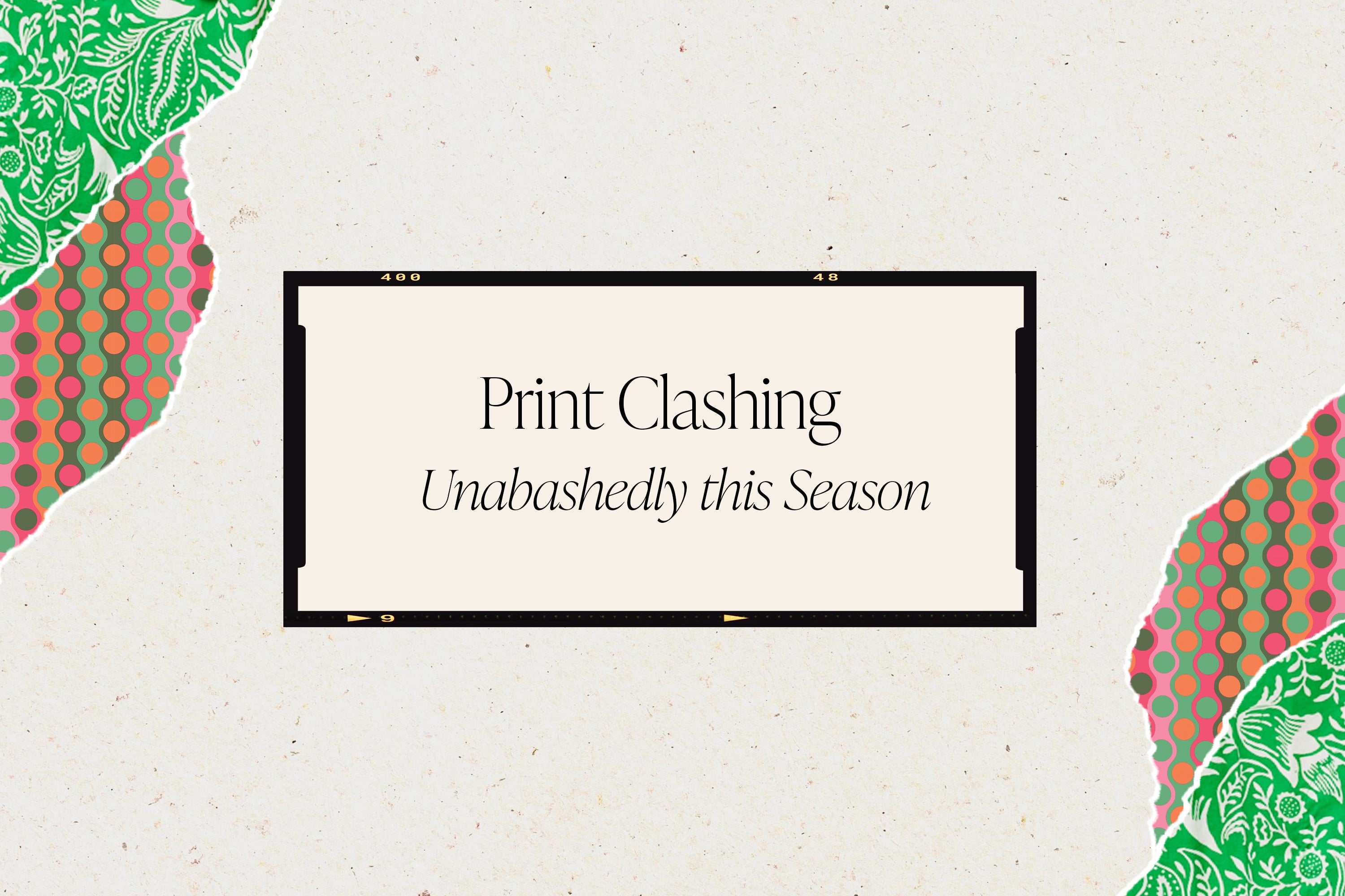Print Clashing Unabashedly this Season